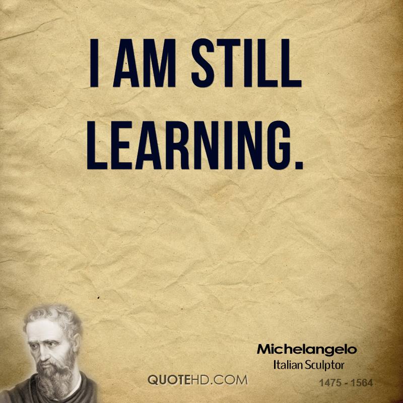 I am still перевод. Michelangelo quotes. I am still Learning. I am still Learning Michelangelo. I am still texting время.